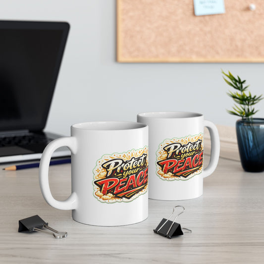 PROTECT YOUR PEACE - Ceramic Mug, (11oz, 15oz)