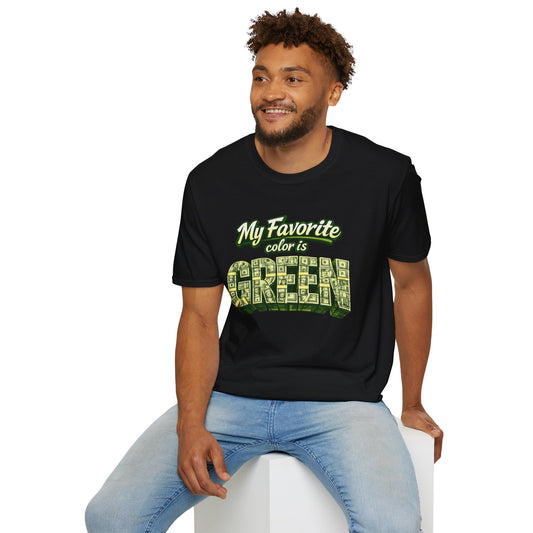MY FAVORITE COLOR IS GREEN - Unisex Soft Style T-Shirt
