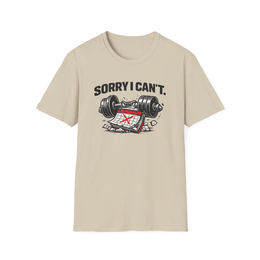 SORRY I CAN'T - Unisex Soft Style T-shirt