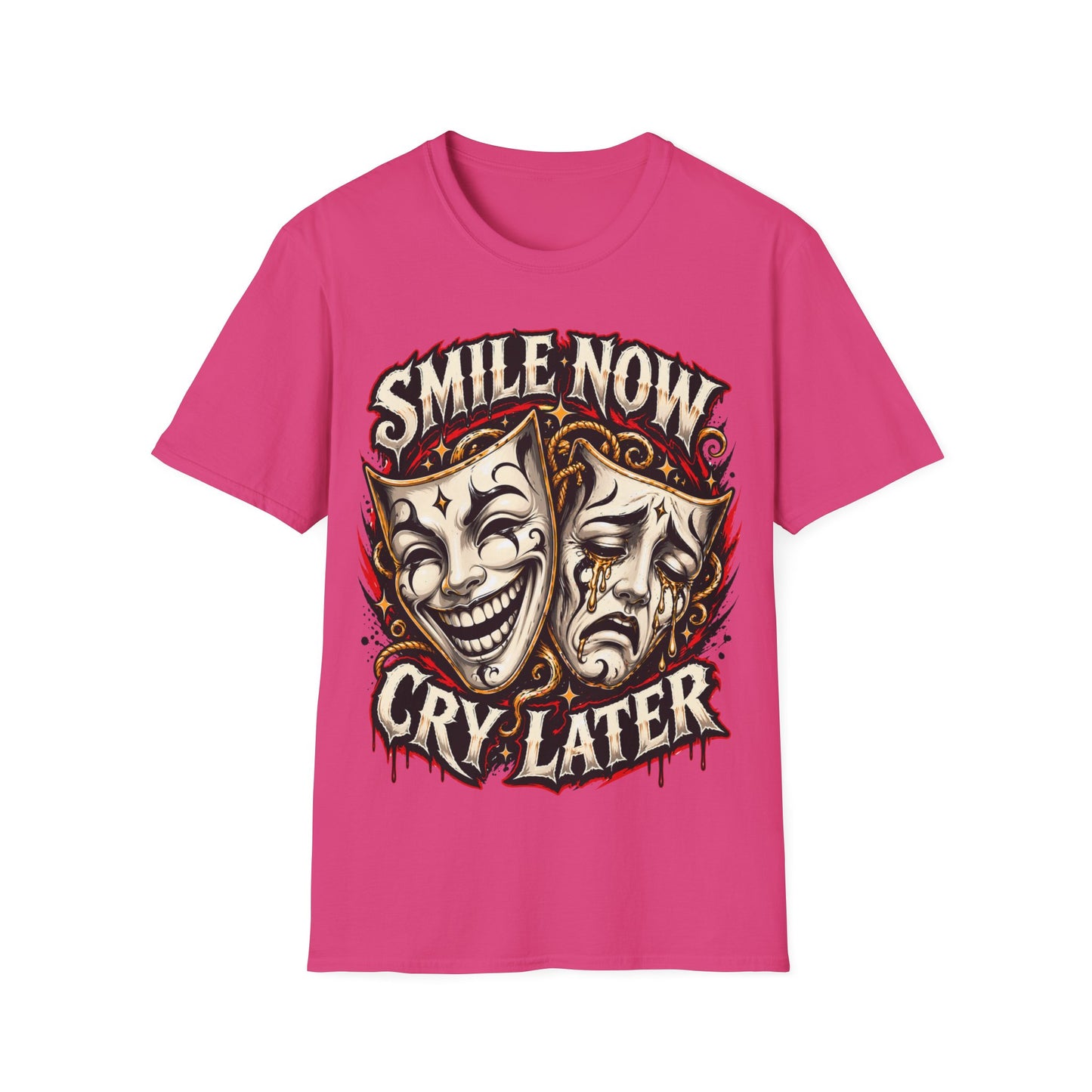 SMILE NOW-CRY LATER - ((BIG PRIINT)) Unisex Soft Style T-Shirt