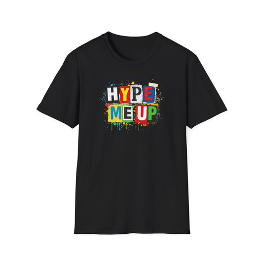 HYPE ME UP - Unisex Softstyle T-Shirt