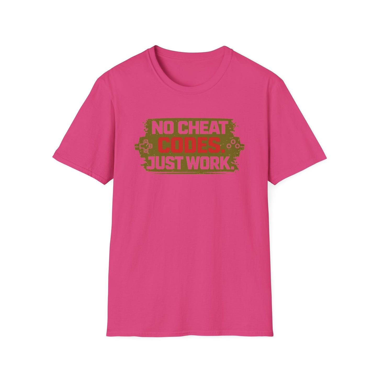 NO CHEAT CODE-JUST WORK - Unisex Soft Style T-Shirt