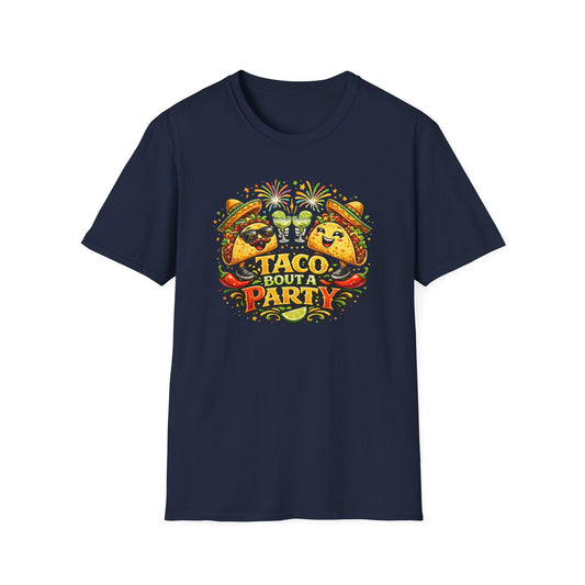 TACO BOUT A PARTY - Unisex Soft Style T-Shirt