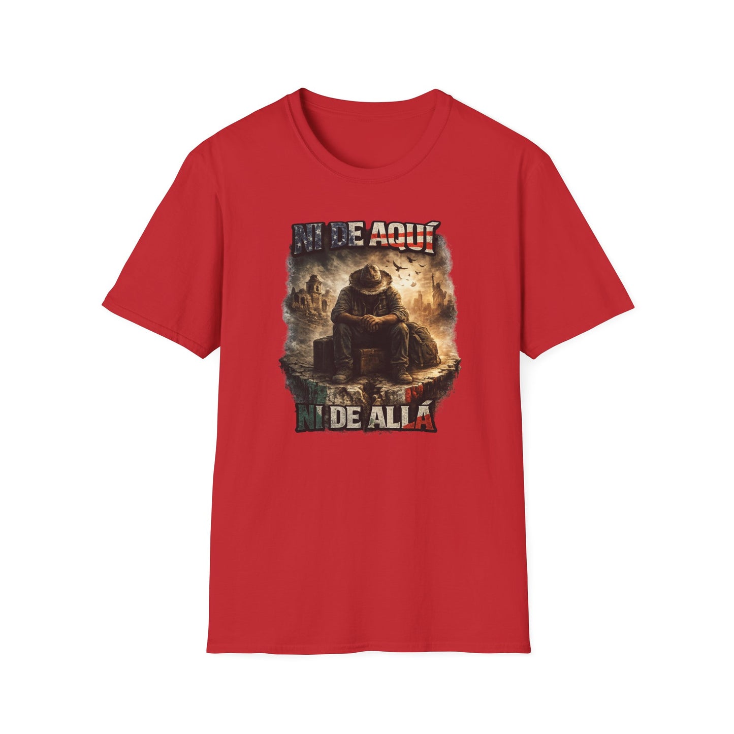 NI DE AQUI-NI DE ALLA - Unisex Soft Style T-shirt