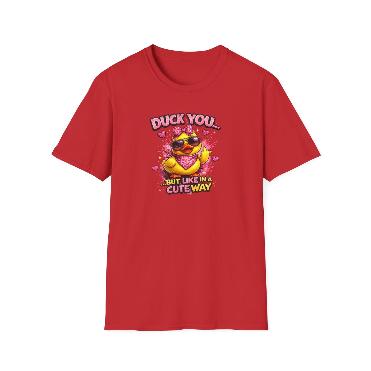 DUCK YOU BUT IN A CUTE WAY - Unisex Soft Style T-Shirt