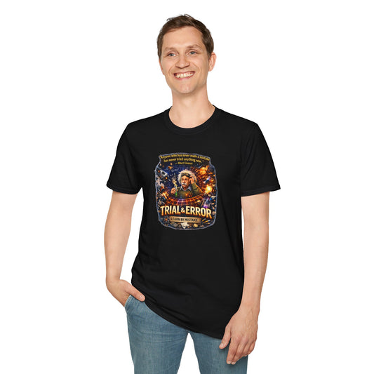 TRIAL AND ERROR - Unisex Soft Style T-Shirt