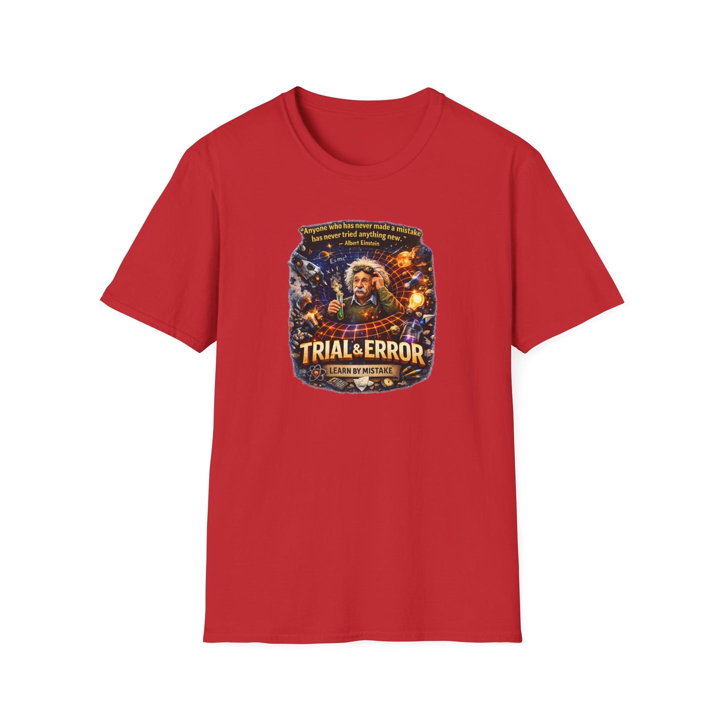 TRIAL AND ERROR - Unisex Soft Style T-Shirt