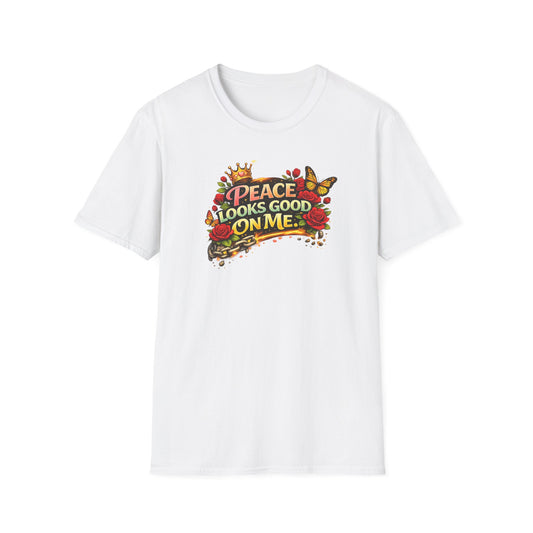 PEACE LOOKS GOOD ON ME - Unisex Softstyle T-Shirt