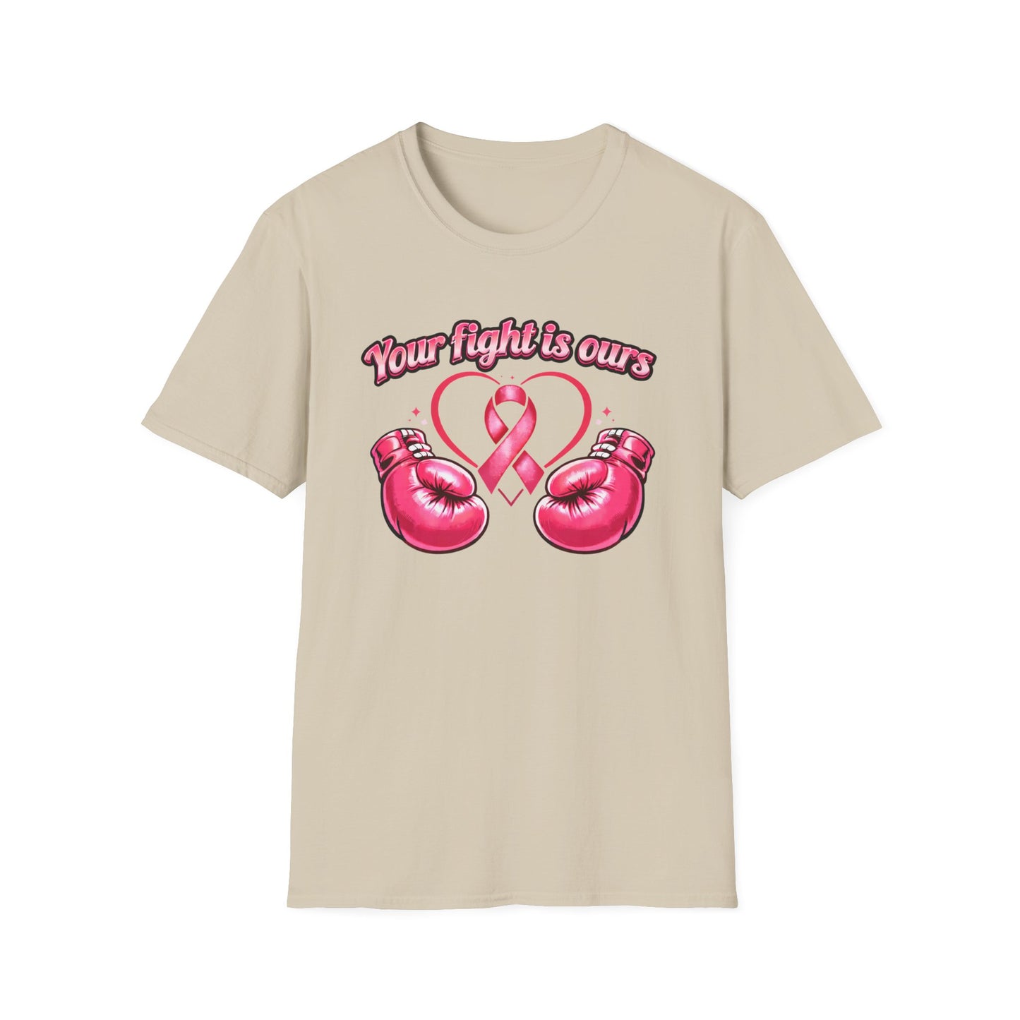 YOUR FIGHT IS OURS - PINK GLOVES - Unisex Soft Style T-Shirt