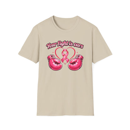 YOUR FIGHT IS OURS - PINK GLOVES - Unisex Soft Style T-Shirt