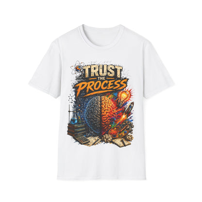TRUST THE PROCESS - ((BIG PRINT)) - Unisex Soft Style T-Shirt