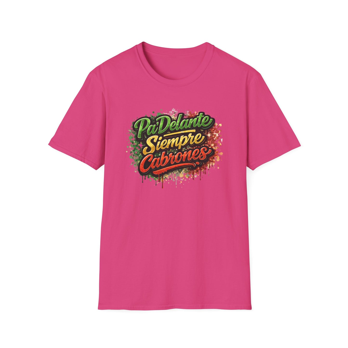 PADELANTE SIEMPRE CABRONES-COLOR - Unisex Soft Style T-Shirt