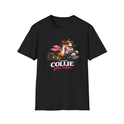 COLLIE YOU LATER - Unisex Soft Style T-Shirt