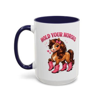 HOLD YOUR HORSES - PINKYPIE - Accent Coffee Mug (11, 15oz)