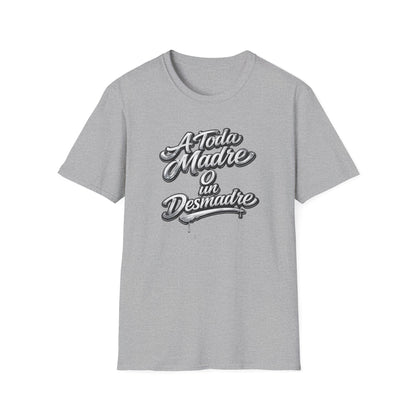 A TODA MADRE O UN DESMADRE-CHROME EDTION - Unisex Soft Style T-Shirt