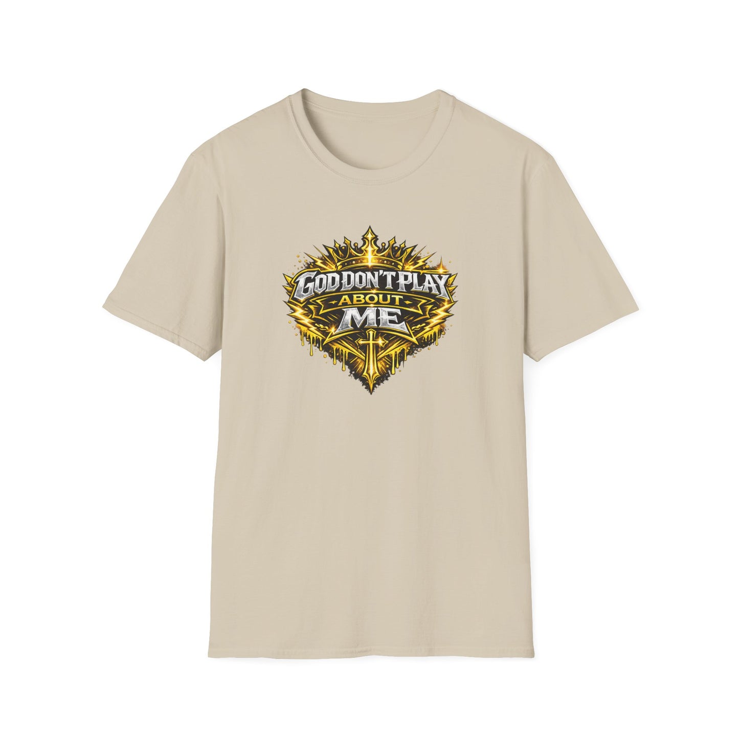 GOD DON'T PLAY ABOUT ME - Unisex Soft Style T-Shirt