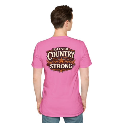 RAISED COUNTRY STRONG -  (FRONT/BACK PRINT) - Unisex Soft Style T-Shirt