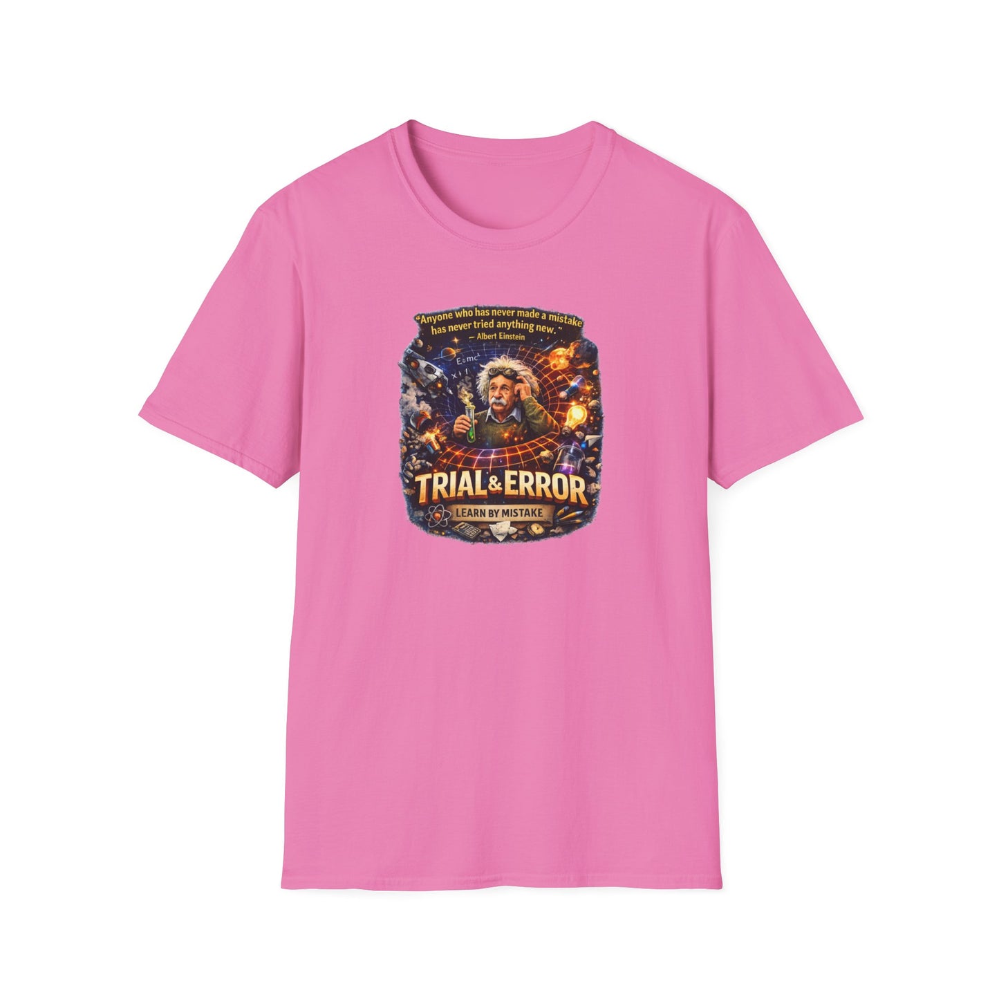 TRIAL AND ERROR - Unisex Soft Style T-Shirt