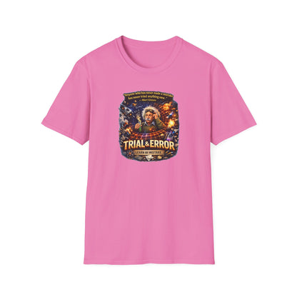 TRIAL AND ERROR - Unisex Soft Style T-Shirt