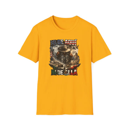 NI DE AQUI, NI DE ALLA - Unisex Soft Style T-Shirt