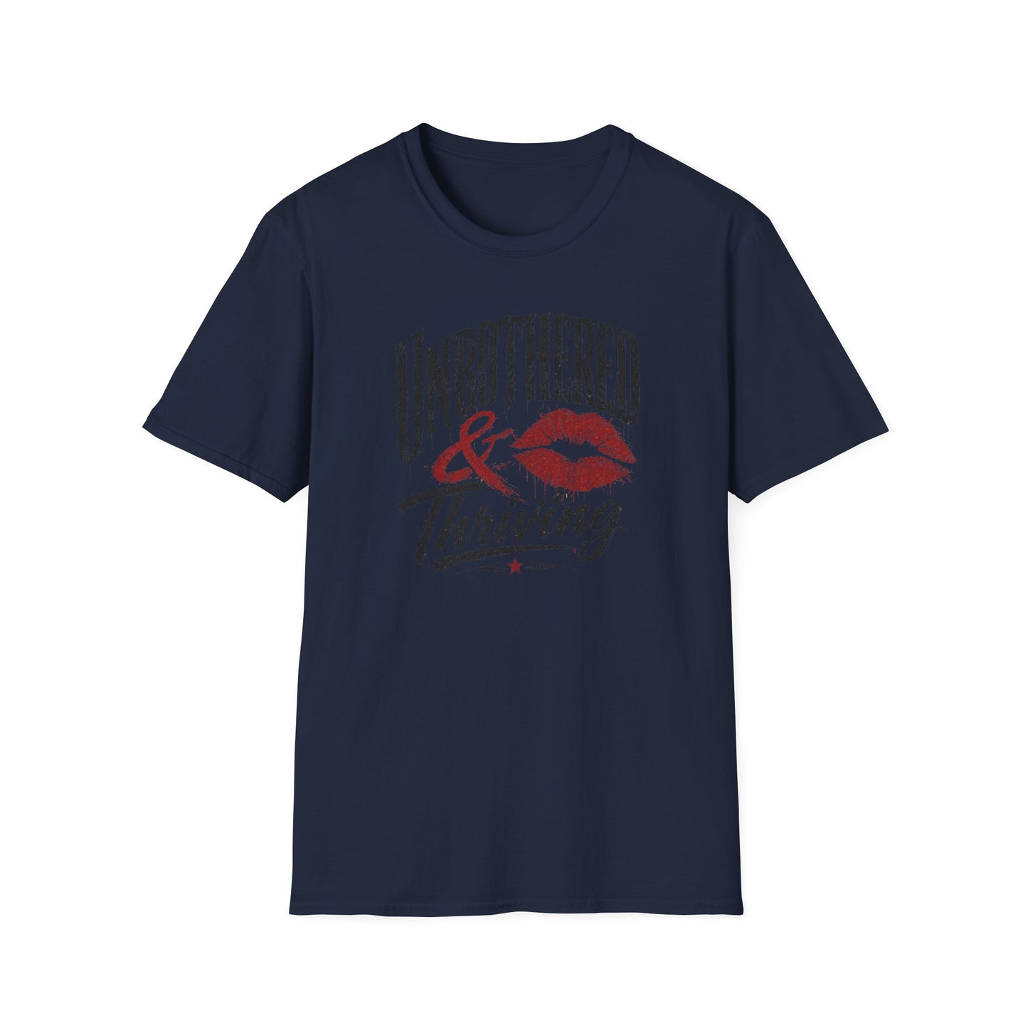 UNBOTHERED & THRIVING - Unisex Soft Style T-Shirt