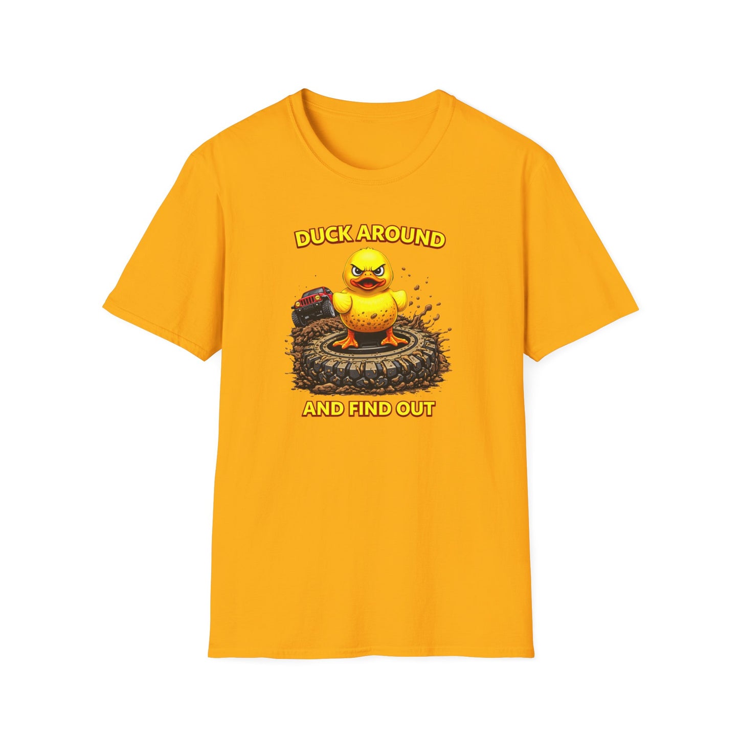 DUCK AROUND AND FIND OUT - Unisex Softstyle T-Shirt