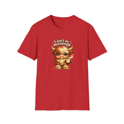I don't do MORNINGS - Unisex Soft Style T-Shirt