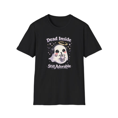 DEAD INSIDE BUT STILL ADORABLE - Unisex Soft Style T-Shirt