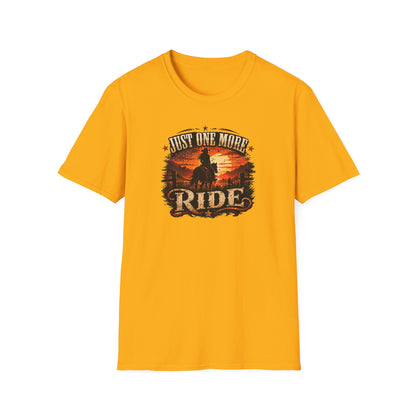 JUST ONE MORE RIDE - Unisex Soft Style T-Shirt