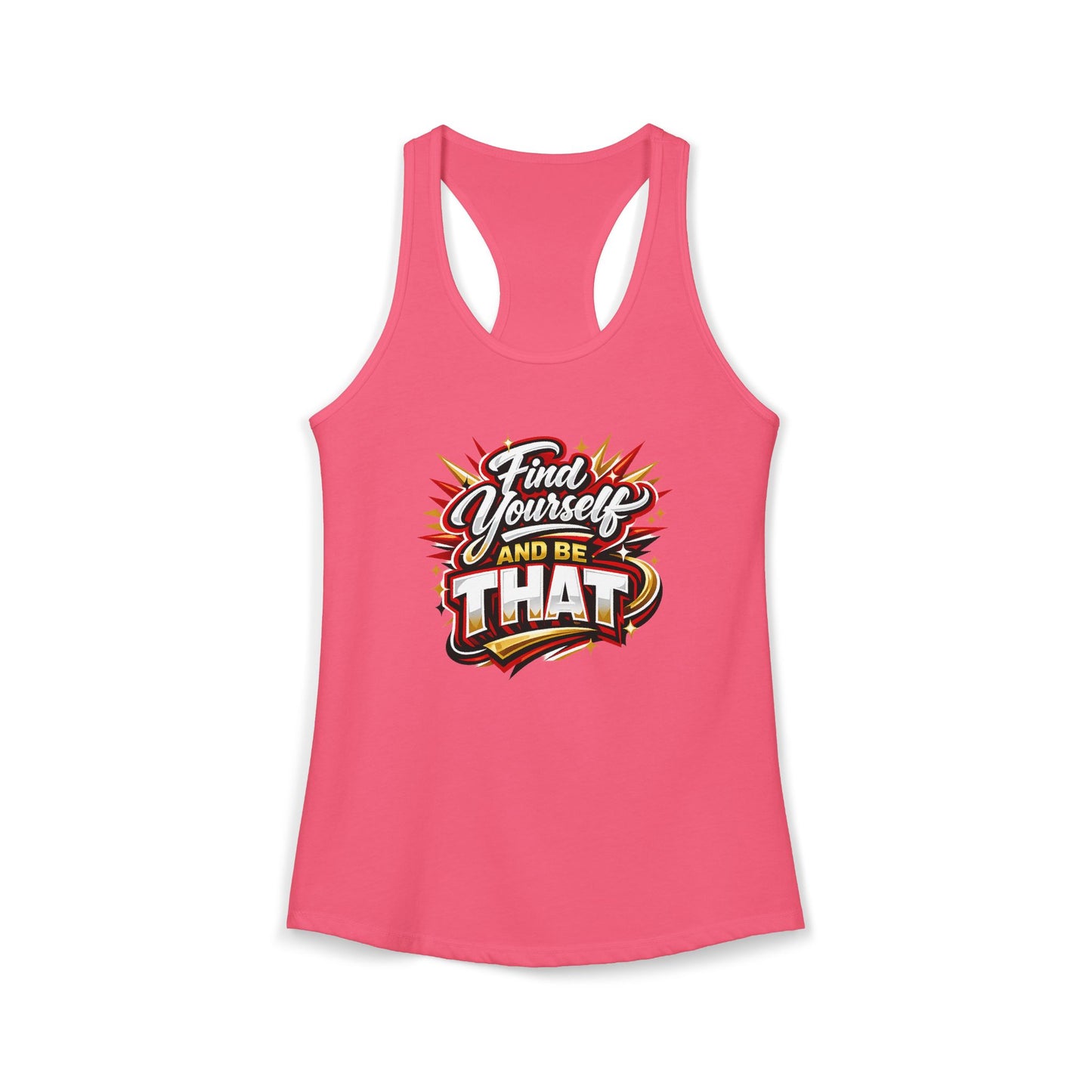 FIND YOURSELF AND BE THAT – Women's Ideal Racerback Tank