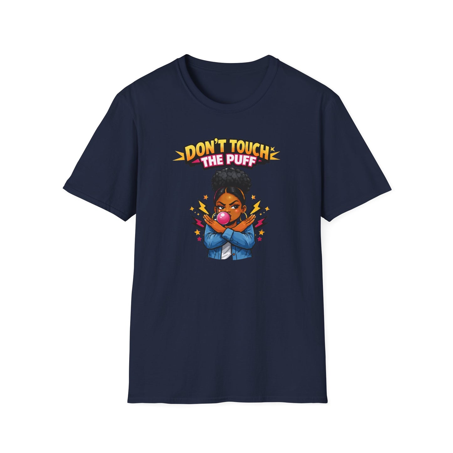 DON'T TOUCH THE PUFF - Unisex Soft Style T-Shirt