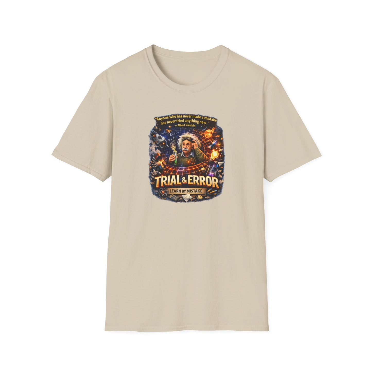 TRIAL AND ERROR - Unisex Soft Style T-Shirt