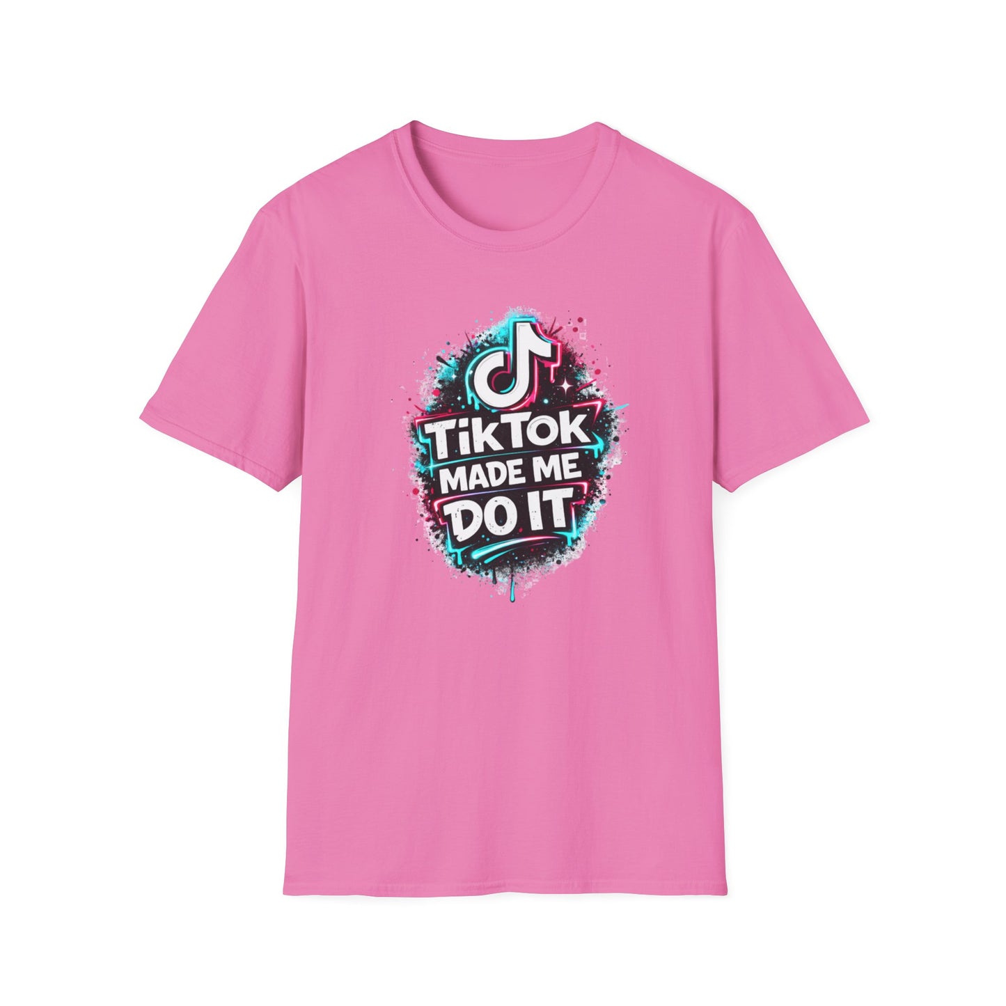 TIKTOK MADE ME DO IT - Unisex Soft Style T-shirt