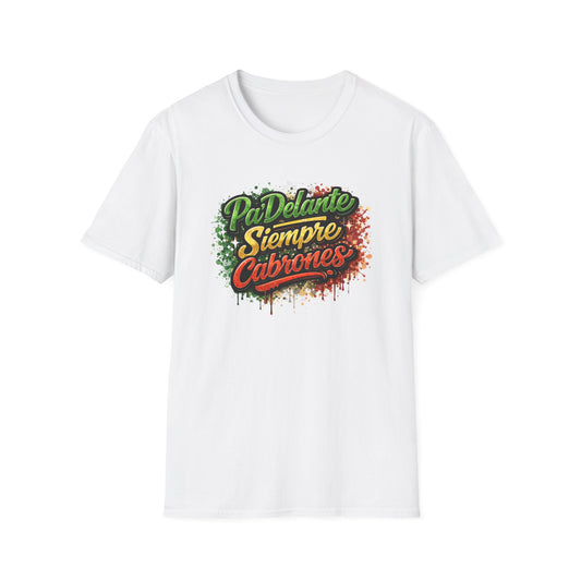 PADELANTE SIEMPRE CABRONES-COLOR - Unisex Soft Style T-Shirt