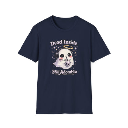 DEAD INSIDE BUT STILL ADORABLE - Unisex Soft Style T-Shirt