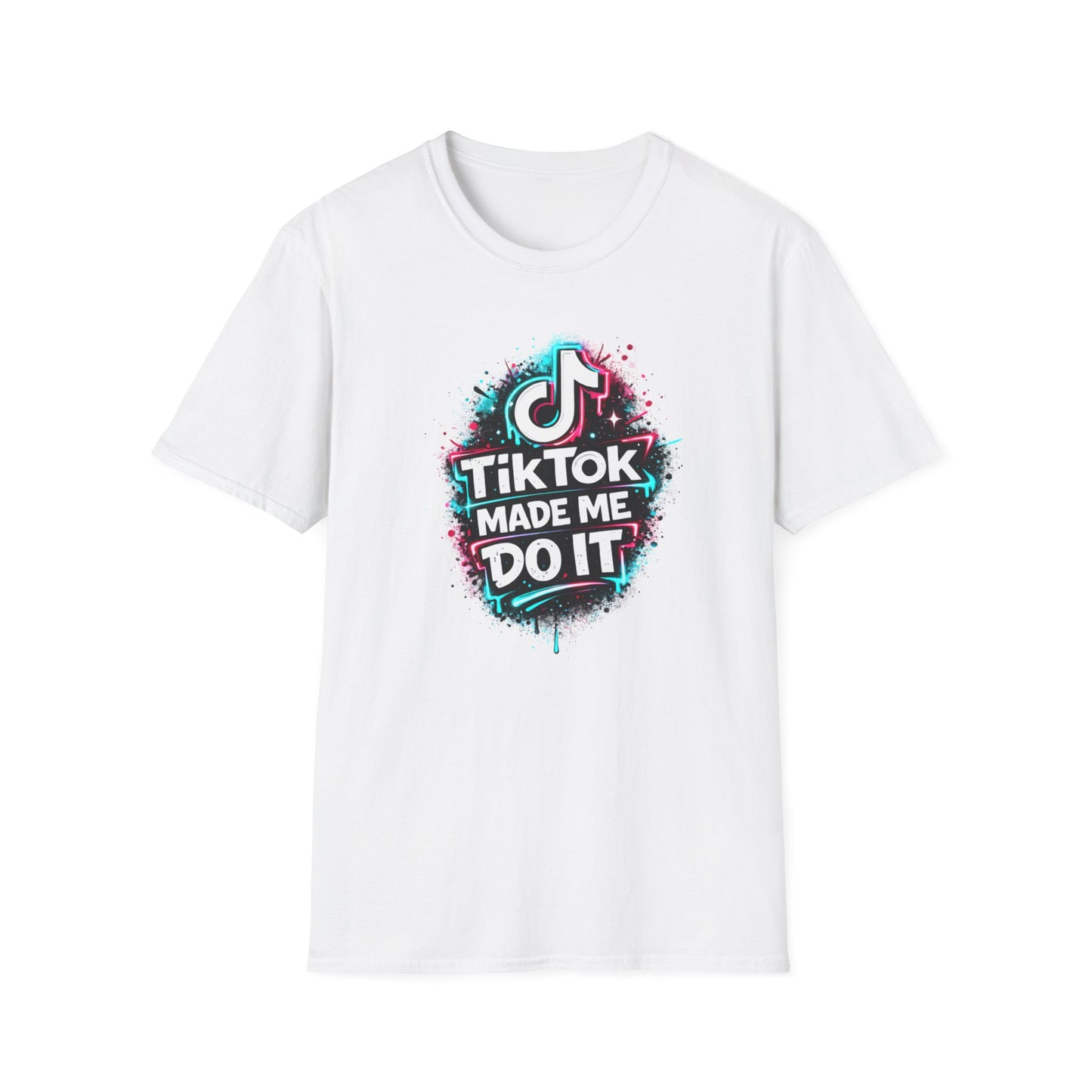 TIKTOK MADE ME DO IT - Unisex Soft Style T-shirt