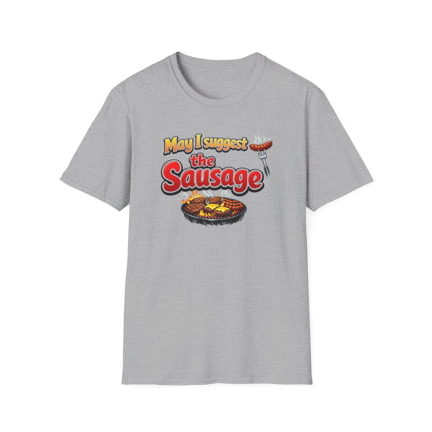 May I suggest the sausage - Unisex Soft Style T-Shirt