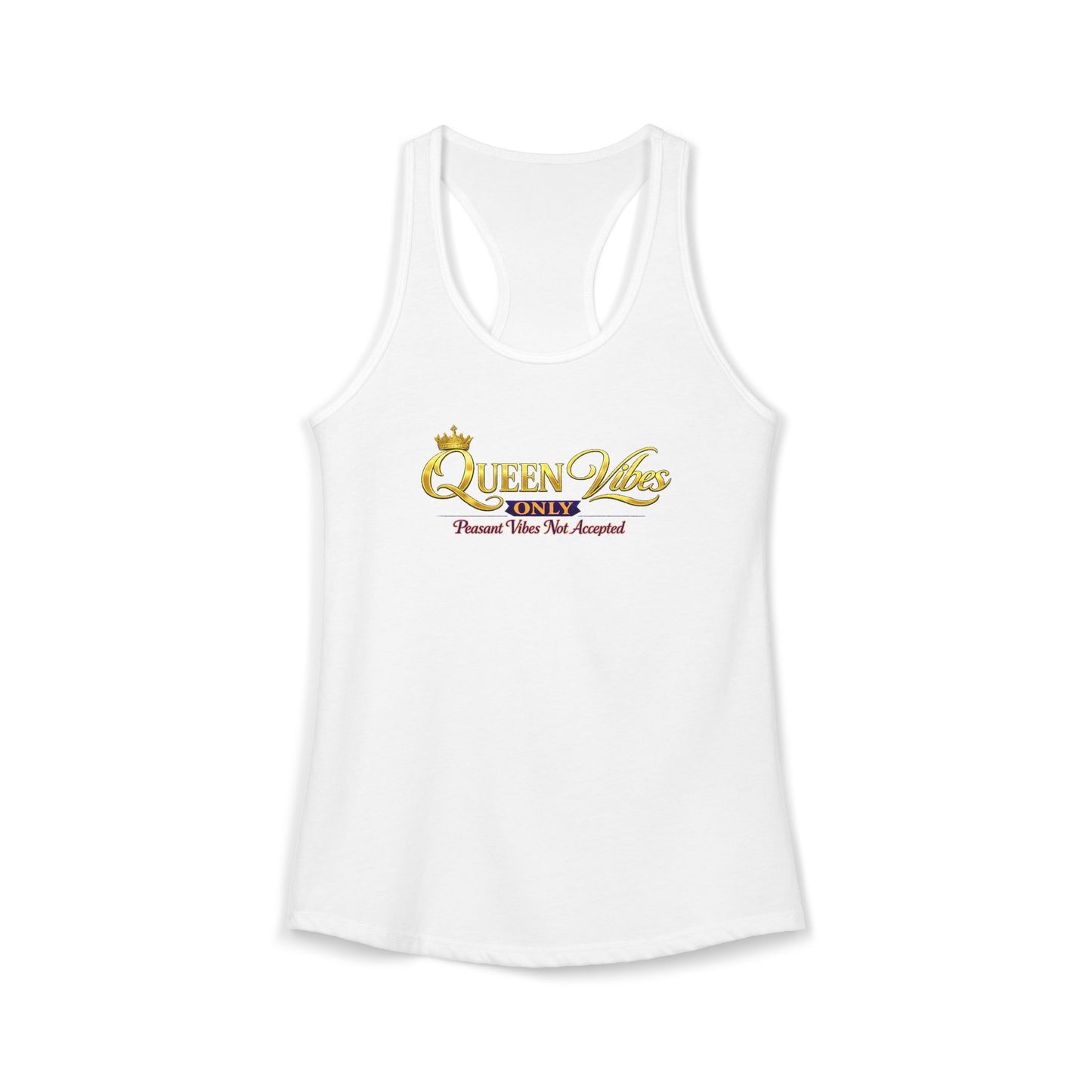 QUEEN VIBES ONLY – PEASANT VIBES NOT ALLOWED – Women's Ideal Racerback Tank