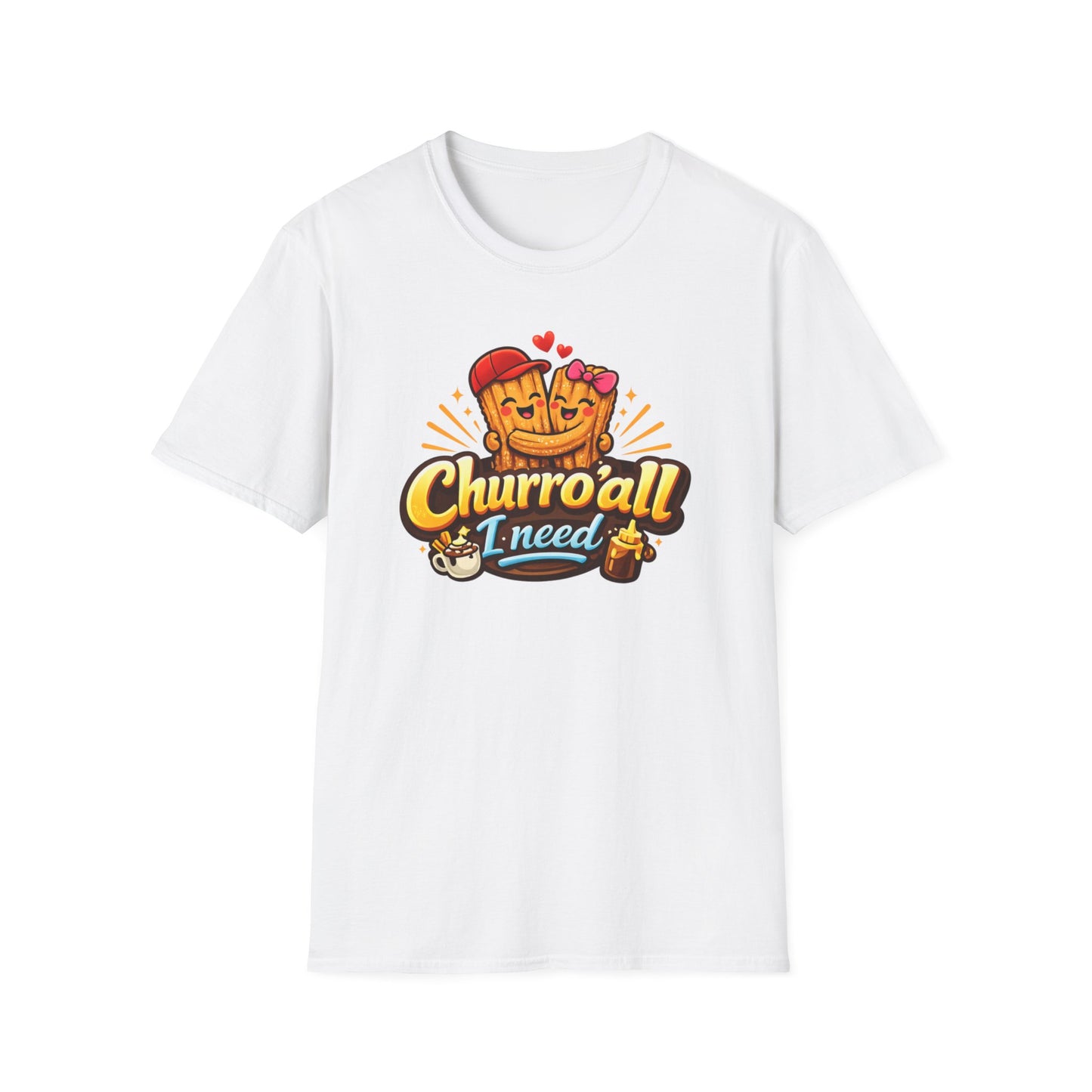 CHURRO'ALL I NEED -  Unisex Soft Style T-Shirt