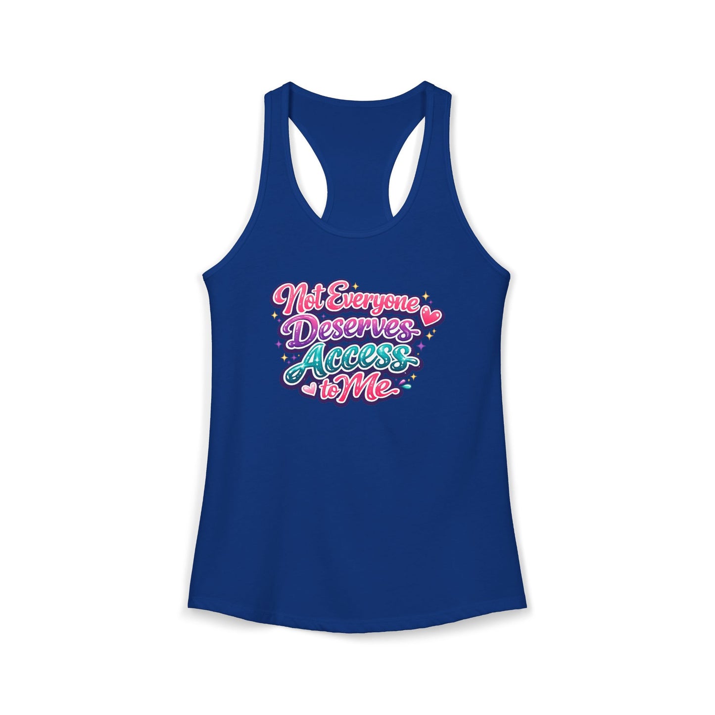 NOT EVERYONE DESERVES ACCESS TO ME – Women's Ideal Racerback Tank