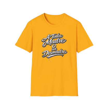 A TODA MADRE O UN DESMADRE-CHROME EDTION - Unisex Soft Style T-Shirt