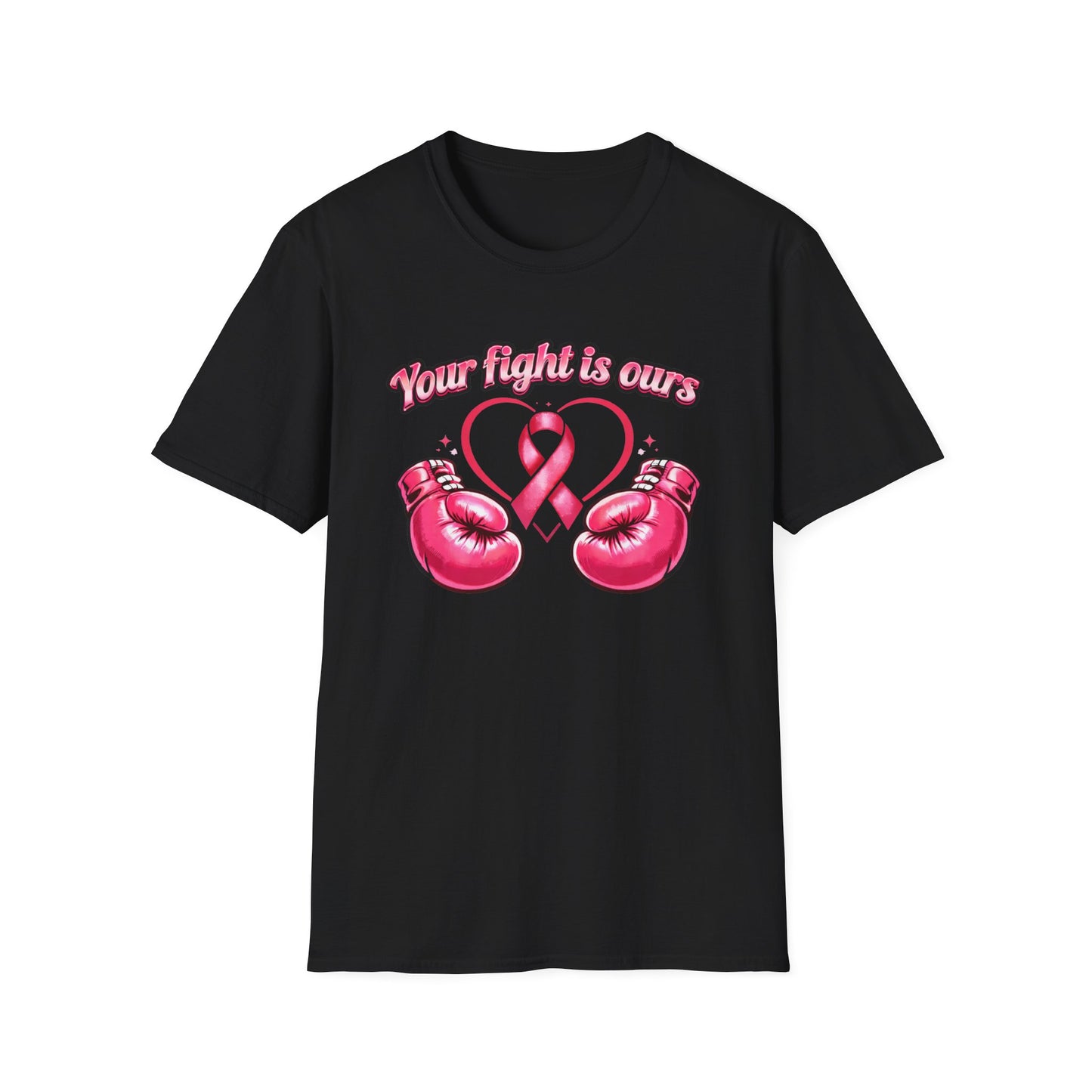 YOUR FIGHT IS OURS - PINK GLOVES - Unisex Soft Style T-Shirt