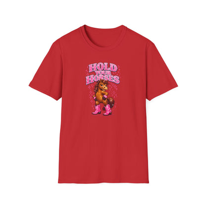 HOLD YOUR HORSES - GIRLY - Unisex Soft Style T-Shirt