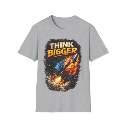 THINK BIGGER - ((BIG PRINT)) UNISEX SOFT STYLE T-SHIRT