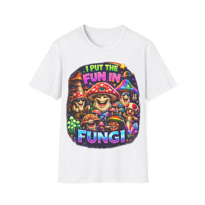 I PUT THE FUN IN FUNGI - ((BIG PRINT)) Unisex Soft Style T-Shirt