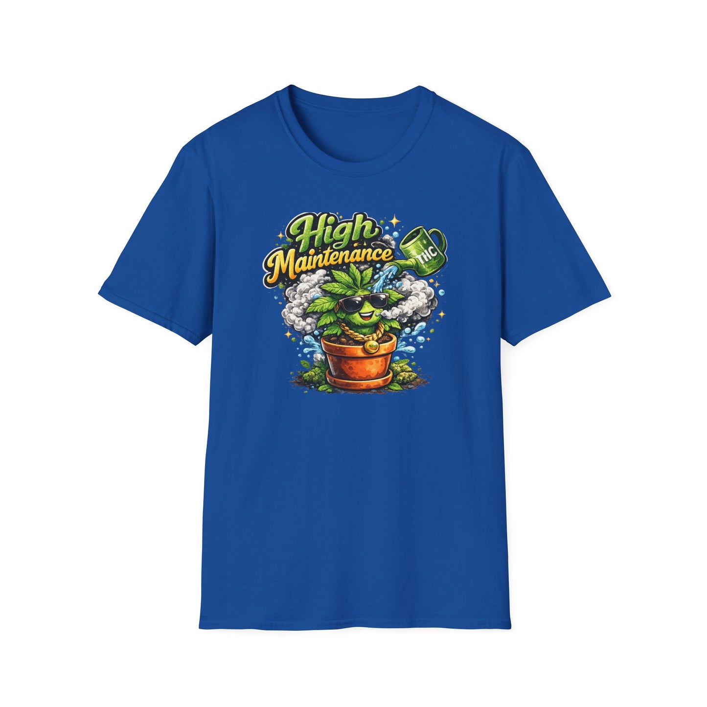 HIGH MAINTENANCE - Unisex Soft Style T-Shirt
