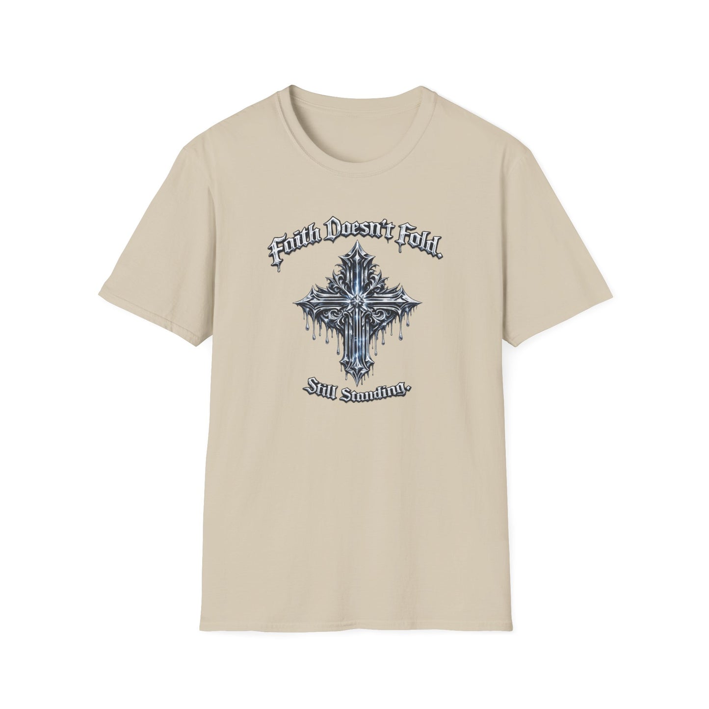 FAITH DOESN'T FOLD-STILL STANDING - Unisex Soft Style T-Shirt