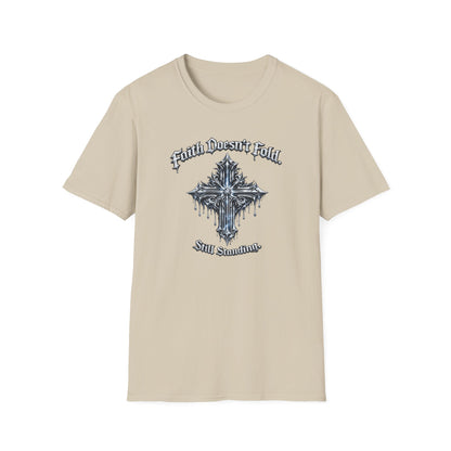 FAITH DOESN'T FOLD-STILL STANDING - Unisex Soft Style T-Shirt