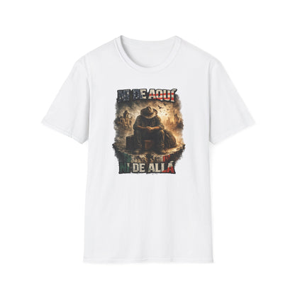 NI DE AQUI-NI DE ALLA - Unisex Soft Style T-shirt