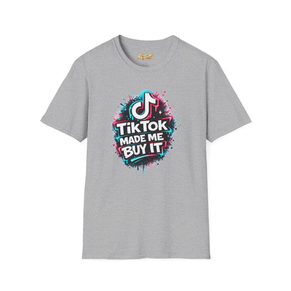 TIKTOK MADE ME BUY IT - Unisex Soft Style T-shirt